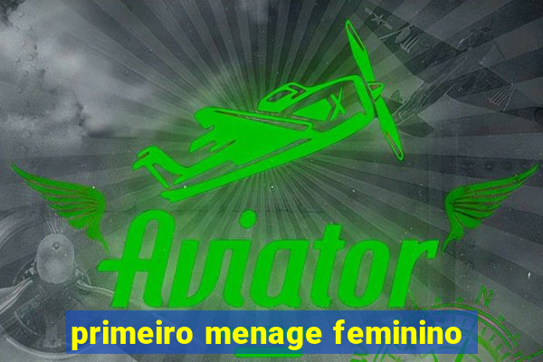 primeiro menage feminino